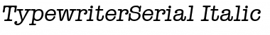 TypewriterSerial Italic Font