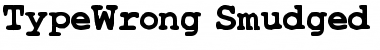 TypeWrong Smudged - DGL Bold Font