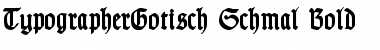 TypographerGotisch Schmal Font