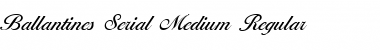 Ballantines-Serial-Medium Font