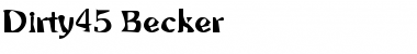 Dirty45 Becker Regular Font