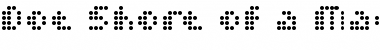 Dot Short of a Matrix Font