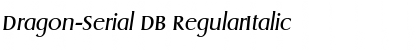 Dragon-Serial DB RegularItalic Font
