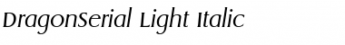 DragonSerial-Light Italic Font
