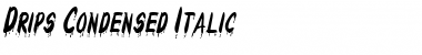 DripsCondensed Italic Font