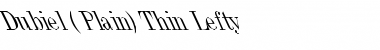 Dubiel ( Plain) Thin Lefty Font