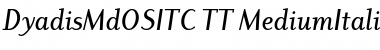 DyadisMdOSITC TT MediumItalic Font