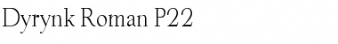 Dyrynk Roman P22 Font