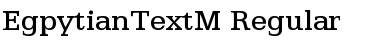EgpytianTextM Regular Font
