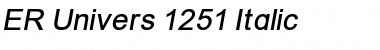 ER Univers 1251 Italic Font