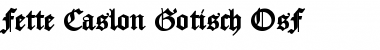 Download Fette Caslon Gotisch OsF Font