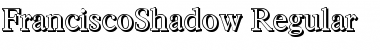 FranciscoShadow Regular Font
