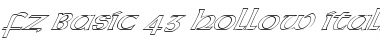 FZ BASIC 43 HOLLOW ITALIC Normal Font