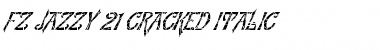 FZ JAZZY 21 CRACKED ITALIC Font