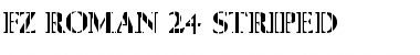 FZ ROMAN 24 STRIPED Normal Font