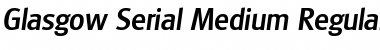 Glasgow-Serial-Medium RegularItalic Font