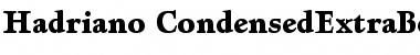 Hadriano-CondensedExtraBold Extra Bold Font
