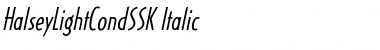 HalseyLightCondSSK Italic Font