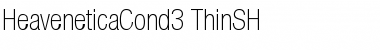 HeaveneticaCond3 ThinSH Font