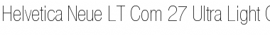 Helvetica Neue LT Com 27 Ultra Light Condensed Font