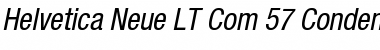 Helvetica Neue LT Com 57 Condensed Oblique