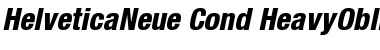 HelveticaNeue Cond HeavyOblique Font