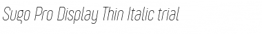Sugo Pro Display Trial Thin Italic Font