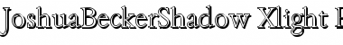 JoshuaBeckerShadow-Xlight Font