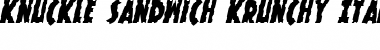 Knuckle Sandwich Krunchy Italic Font