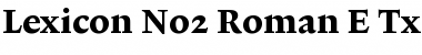Lexicon No2 Roman E Txt Font