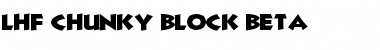 LHF Chunky Block BETA Regular Font