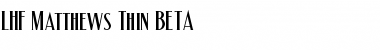 LHF Matthews Thin BETA Regular Font