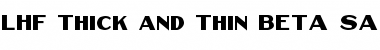 LHF Thick and Thin BETA Font