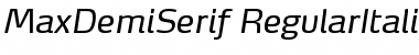 MaxDemiSerif-RegularItalic Regular Font