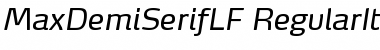MaxDemiSerifLF-RegularItalic Regular Font