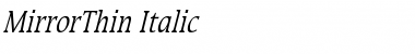MirrorThin Italic Font