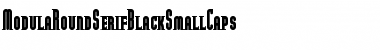 ModulaRoundSerifBlackSmallCaps Font