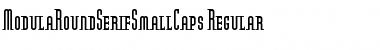 ModulaRoundSerifSmallCaps Regular Font