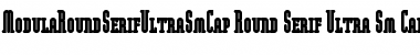 ModulaRoundSerifUltraSmCap Round Serif Ultra Sm Cap Font