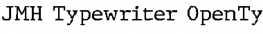 JMH Typewriter Font