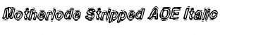 Motherlode Stripped AOE Italic Font
