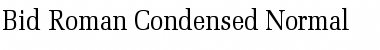 Bid Roman Condensed Normal Font