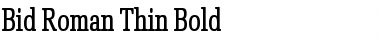 Bid Roman Thin Bold Font