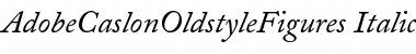 AdobeCaslonOldstyleFigures RomanItalic Font