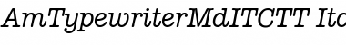 AmTypewriterMdITCTT Italic Font