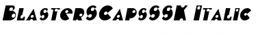BlasterSCapsSSK Italic Font