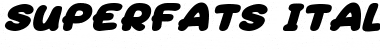 Superfats Italic Font