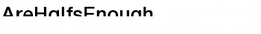 AreHalfsEnough Regular Font