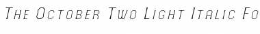 The October Two Light Italic Font