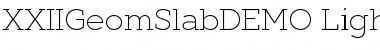 XXII Geom Slab DEMO Font